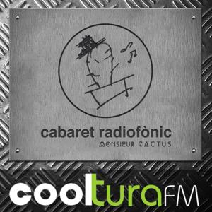 CABARET RADIOFÒNIC de Monsieur Cactus
