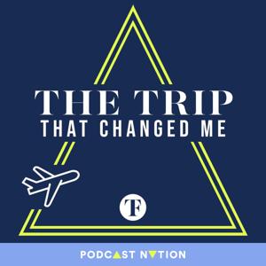 The Trip That Changed Me by Full-Time Travel, Podcast Nation