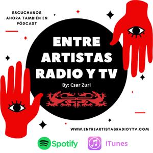 Entre Artistas Radio y Tv By: Csar Zuri