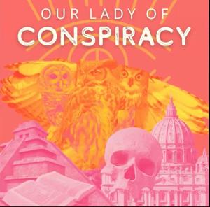 OurLadyOfConspiracy