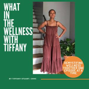 What In The Wellness With Tiffany