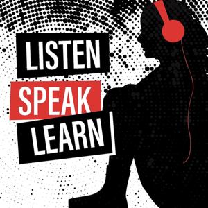 Listen, Speak, Learn