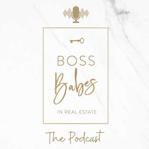 Boss Babes in Real Estate's Podcast