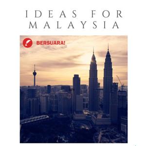 BERSUARA: Ideas For Malaysia