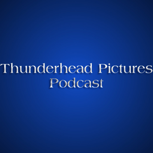 Thunderhead Pictures Podcast