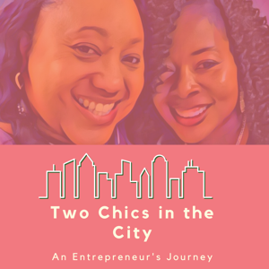 Two Chics In the City: An Entrepreneur's Journey