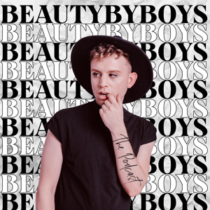 Beauty By Boys Podcast