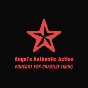 Angel's Authentic Action Podcast