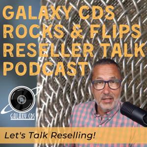 Galaxy CDS Rocks and Flips! Reseller Talk Podcast