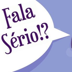 #FalaSerio