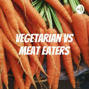 Vegetarian VS Meat Eaters by Rylan Borress