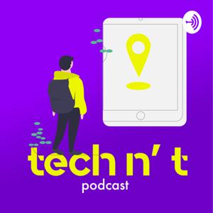 Tech N' T: Technology and travel podcast