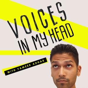 Voices In My Head with Yameer Adhar