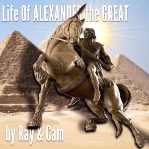 Life Of Alexander The Great by Cameron Reilly & Ray Harris