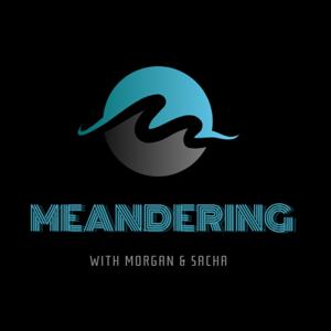 Meandering with Morgan & Sacha