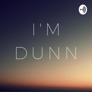 I'm Dunn