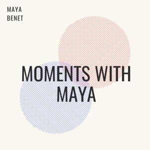 Moments With Maya