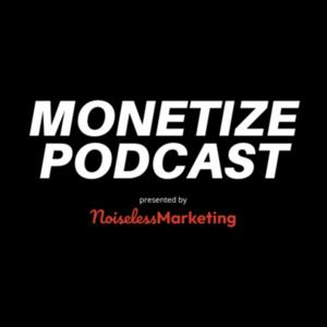 Monetize Podcast