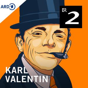 Karl Valentin - Der Podcast mit der Komiker-Legende by Bayerischer Rundfunk