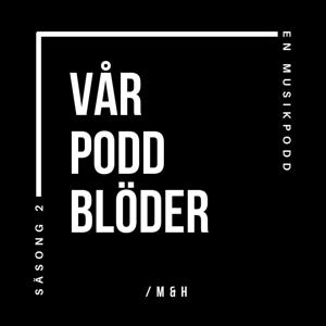 Vår Podd Blöder