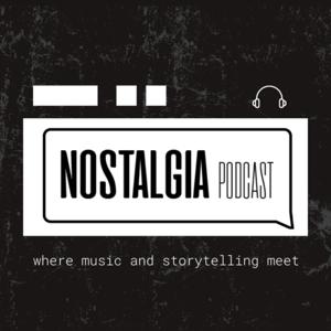 Nostalgia Podcast