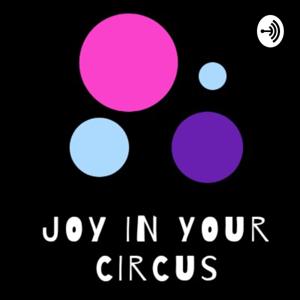 Joy In Your Circus