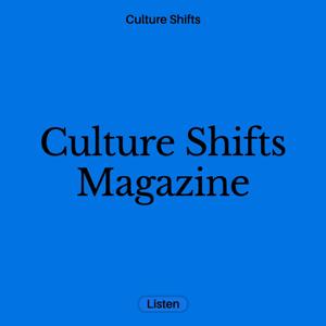 Culture Shifts Magazine