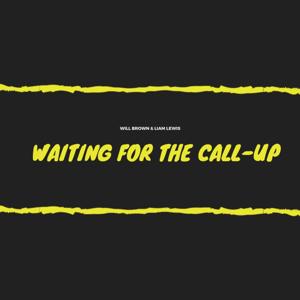 Waiting For The Call-Up