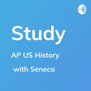 AP US History - Study by Seneca by Seneca Learning