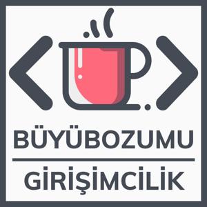 Büyübozumu | Girişimcilik Podcast