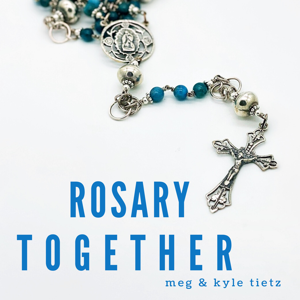 Rosary Together by Meg Tietz