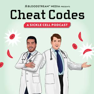 Cheat Codes: A Sickle Cell Podcast by BloodStream Media