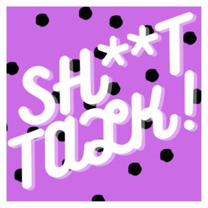The Sh**talk Podcast