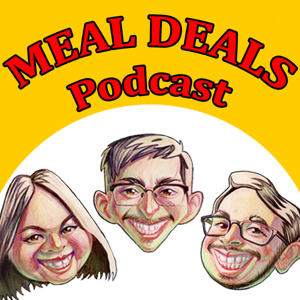 Meal Deals Podcast