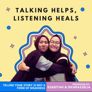 Talking Helps, Listening Heals