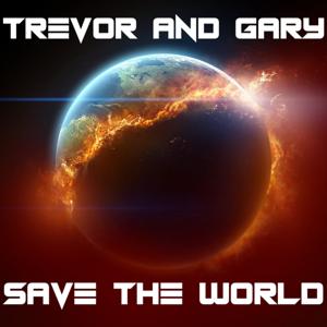 Trevor and Gary Save The World