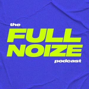 Full Noize Podcast