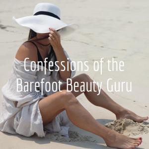 Confessions of a Barefoot Beauty Guru