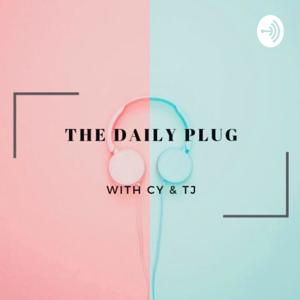 The Daily Plug with Cy & TJ
