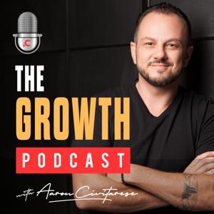 The Growth Podcast with Aaron Civitarese