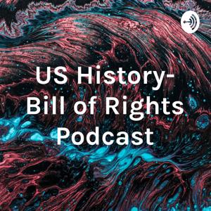 US History- Bill of Rights Podcast