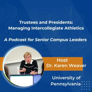 Trustees and Presidents: A Podcast for University Leaders On College Athletics