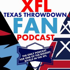 XFL Texas Throwndown Fan Podcast