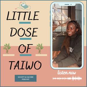 Little Dose Of Taiwo