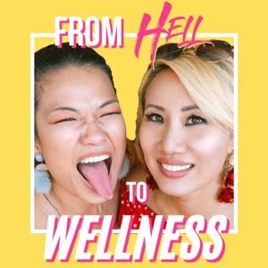 From Hell to Wellness