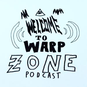 Welcome To Warp Zone Podcast