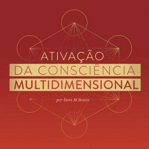 Ativação Da Consciência Multidimensional