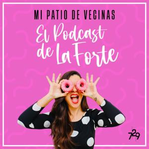 MI PATIO DE VECINAS - EL PODCAST DE LA FORTE by soylaforte