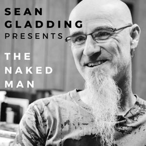 Sean Gladding presents The Naked Man