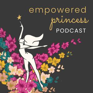 Empowered Princess Podcast